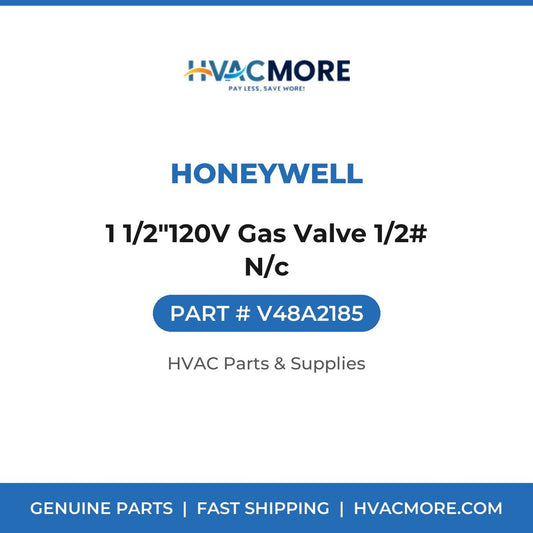 Honeywell 1 1/2"120V Gas Valve 1/2# N/c V48A2185