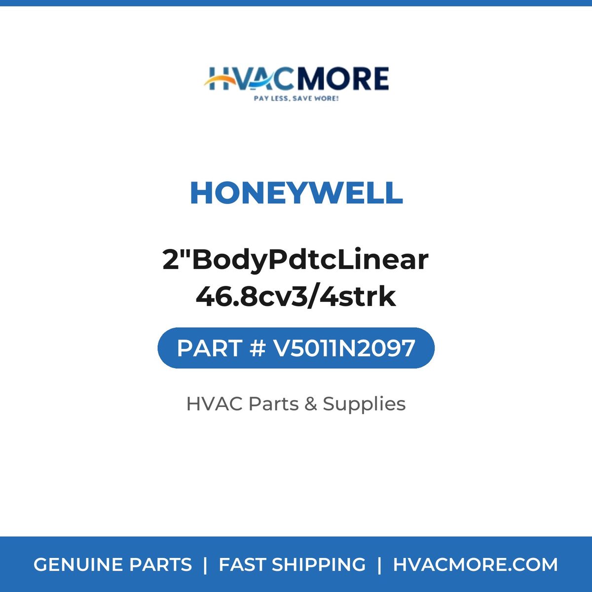 Honeywell 2"BodyPdtcLinear 46.8cv3/4strk V5011N2097