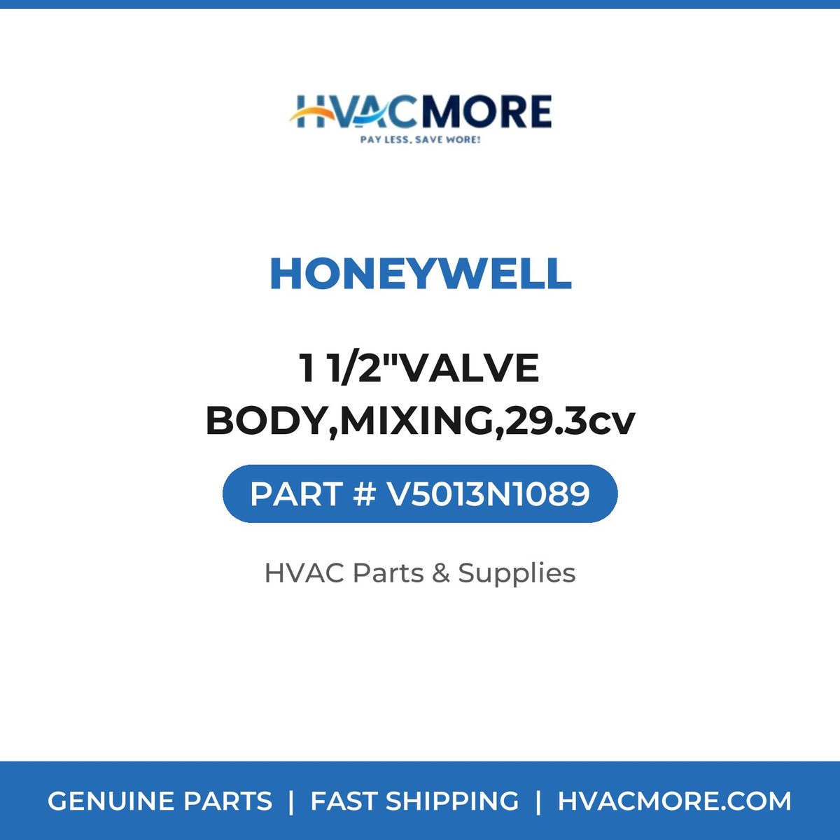 Honeywell 1 1/2"VALVE BODY,MIXING,29.3cv V5013N1089