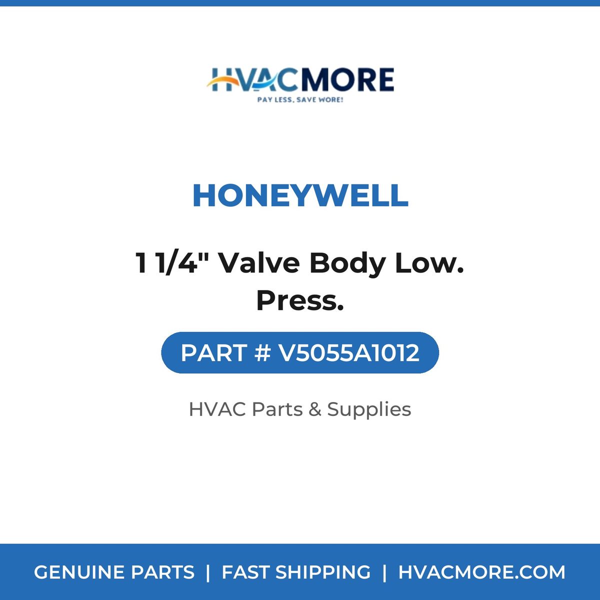 Honeywell 1 1/4" Valve Body Low. Press. V5055A1012