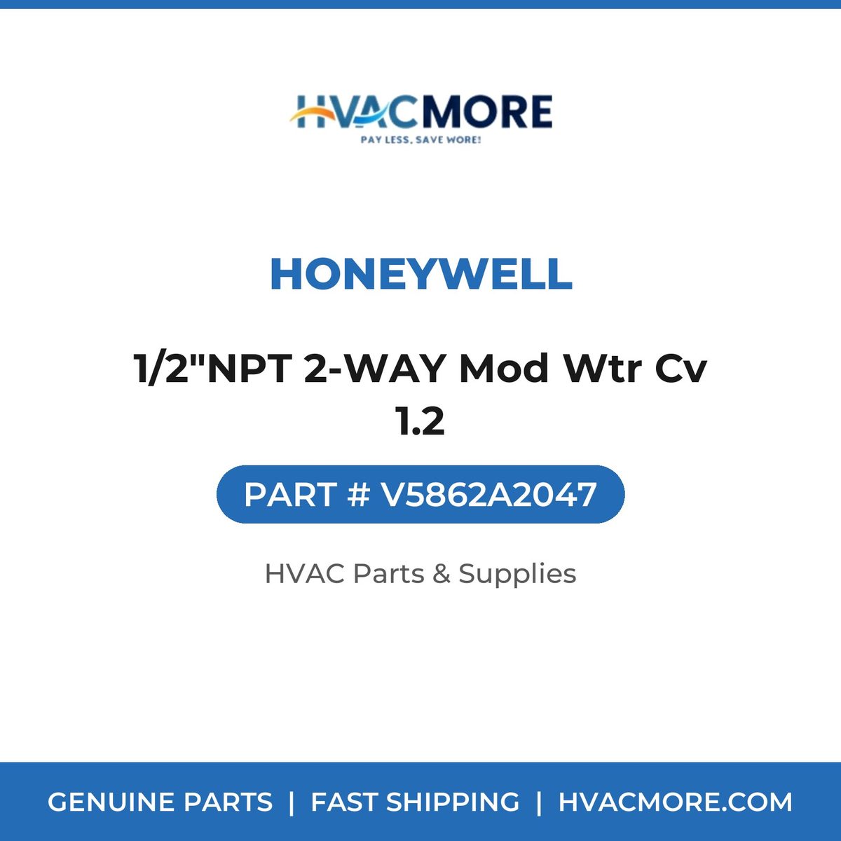 Honeywell 1/2"NPT 2-WAY Mod Wtr Cv 1.2 V5862A2047