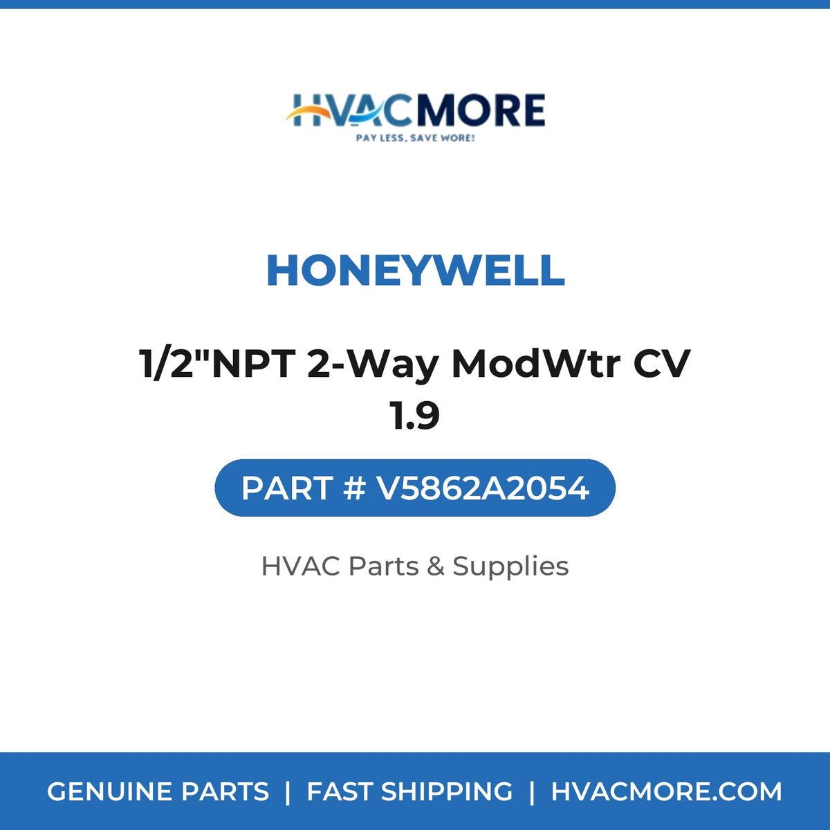 Honeywell 1/2"NPT 2-Way ModWtr CV 1.9 V5862A2054