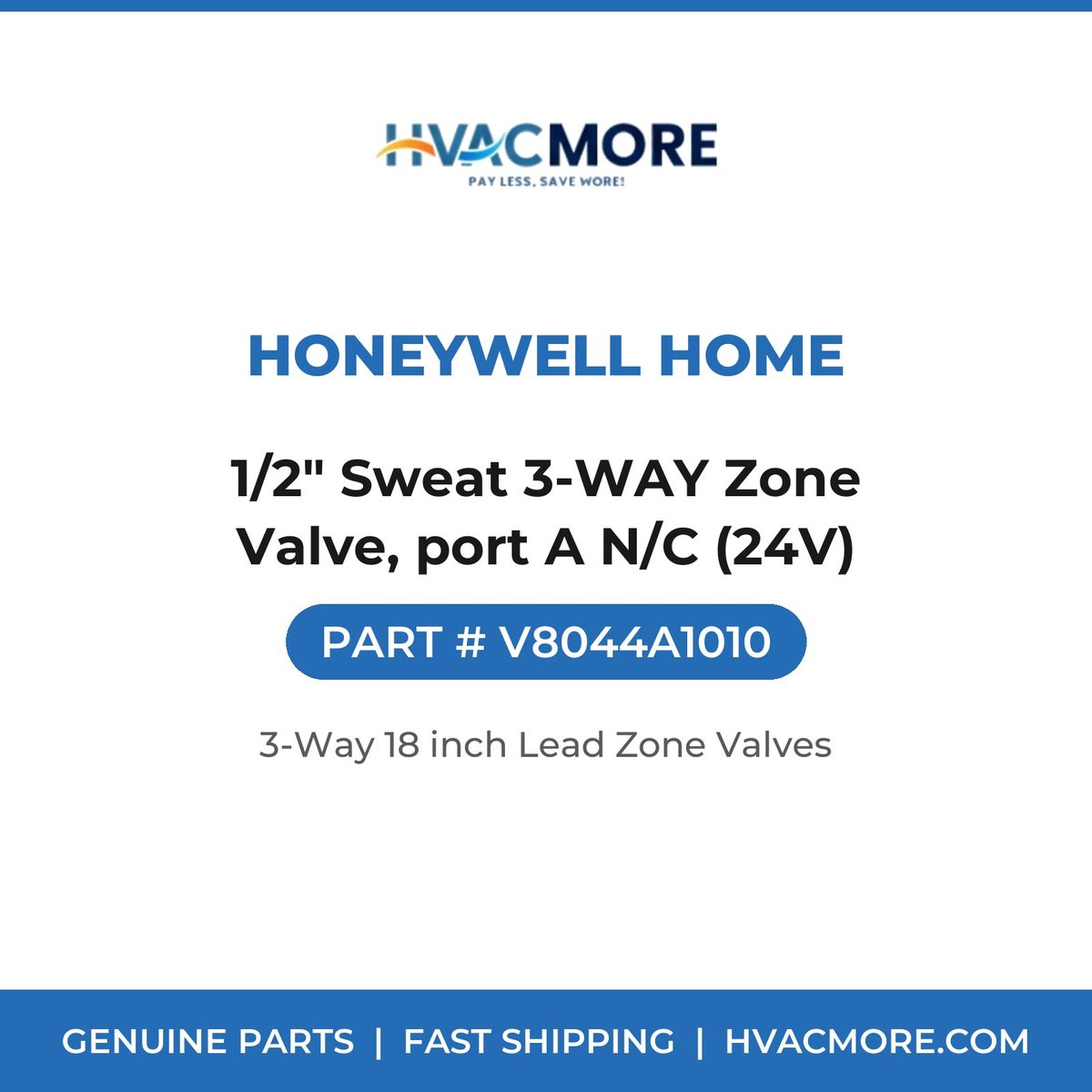 Honeywell Home 1/2" Sweat 3-WAY Zone Valve, port A N/C (24V) V8044A1010