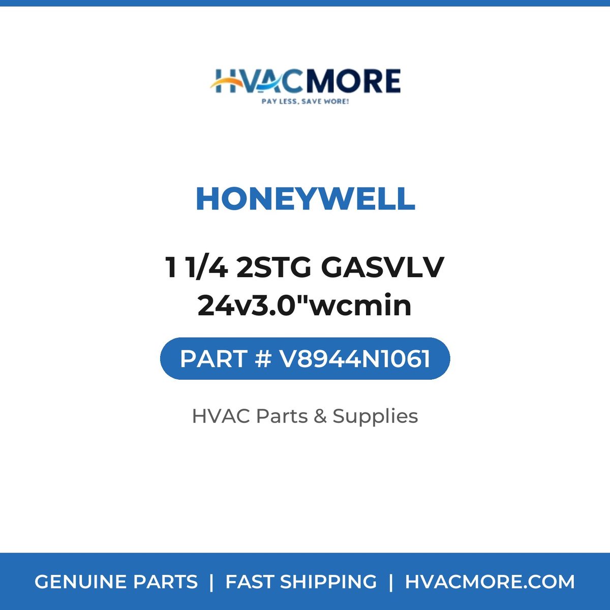 Honeywell 1 1/4 2STG GASVLV 24v3.0"wcmin V8944N1061