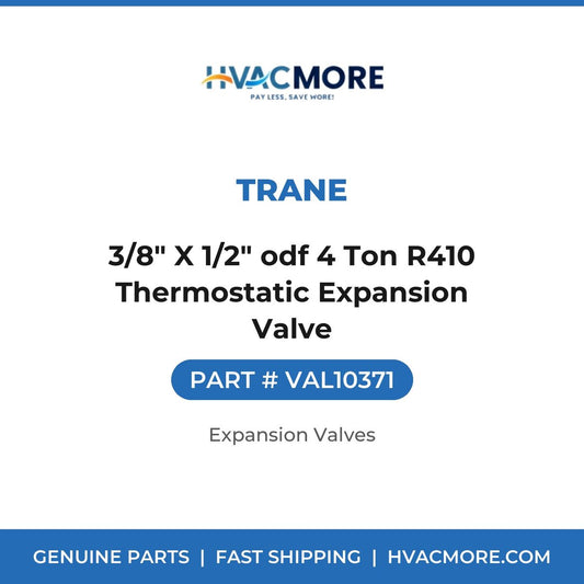 Trane 3/8" X 1/2" odf 4 Ton R410 Thermostatic Expansion Valve VAL10371