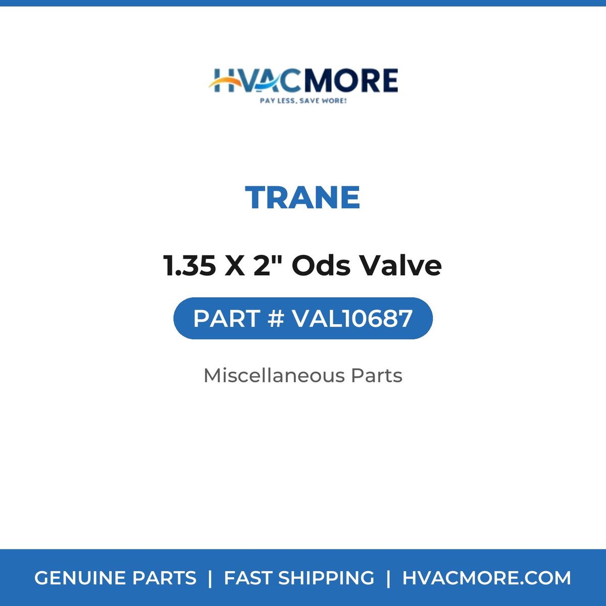 Trane 1.35 X 2" Ods Valve VAL10687