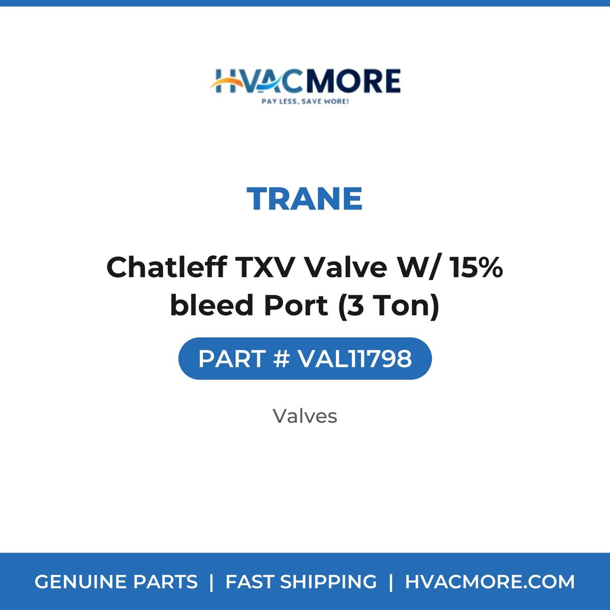 Trane Chatleff TXV Valve W/ 15% bleed Port (3 Ton) VAL11798