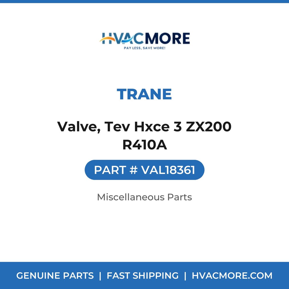 Trane Valve, Tev Hxce 3 ZX200 R410A VAL18361