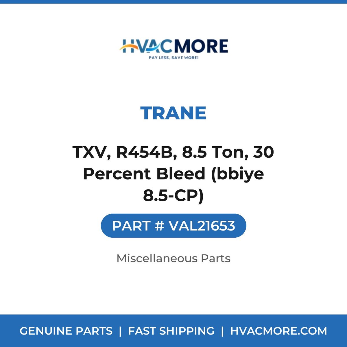 Trane TXV, R454B, 8.5 Ton, 30 Percent Bleed (bbiye 8.5-CP) VAL21653