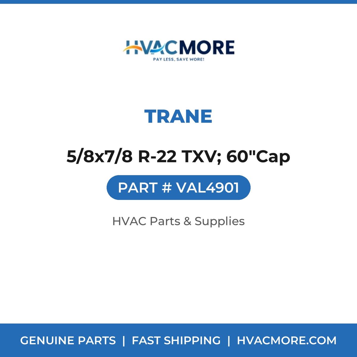 Trane 5/8x7/8 R-22 TXV; 60"Cap VAL4901