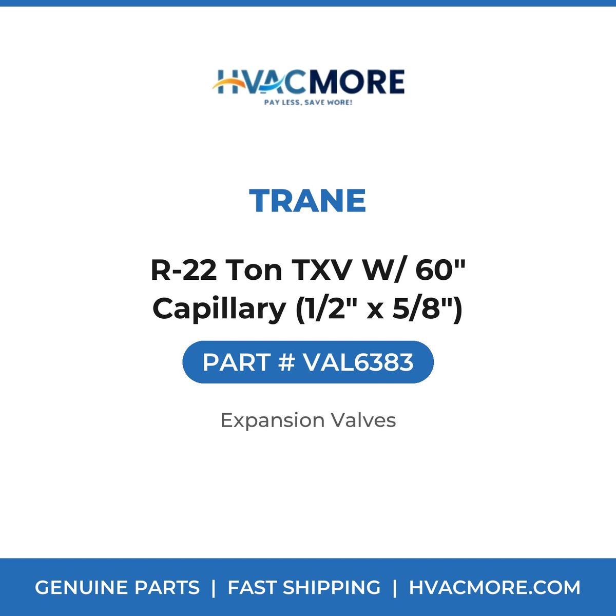 Trane R-22 Ton TXV W/ 60" Capillary (1/2" x 5/8") VAL6383