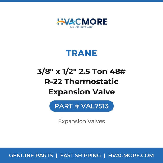Trane 3/8" x 1/2" 2.5 Ton 48# R-22 Thermostatic Expansion Valve VAL7513