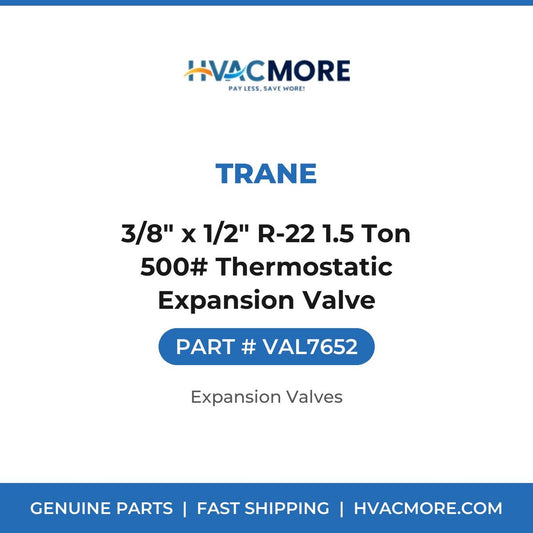 Trane 3/8" x 1/2" R-22 1.5 Ton 500# Thermostatic Expansion Valve VAL7652