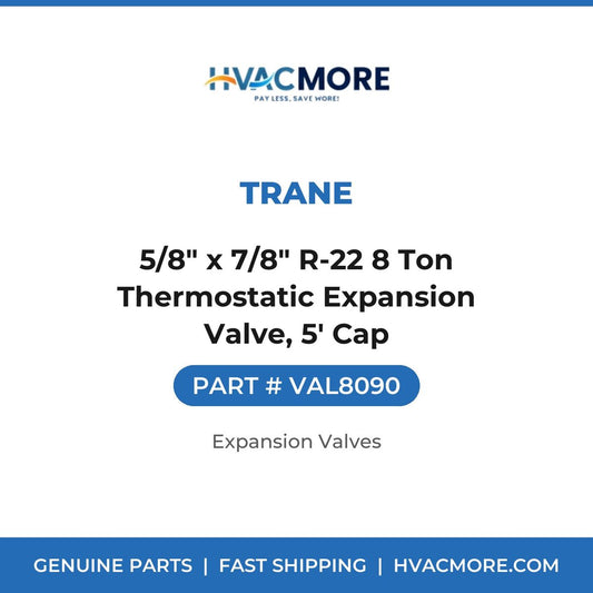 Trane 5/8" x 7/8" R-22 8 Ton Thermostatic Expansion Valve, 5' Cap VAL8090