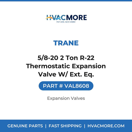 Trane 5/8-20 2 Ton R-22 Thermostatic Expansion Valve W/ Ext. Eq. VAL8608