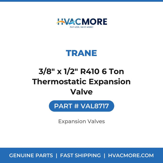 Trane 3/8" x 1/2" R410 6 Ton Thermostatic Expansion Valve VAL8717