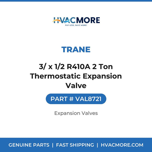 Trane 3/ x 1/2 R410A 2 Ton Thermostatic Expansion Valve VAL8721