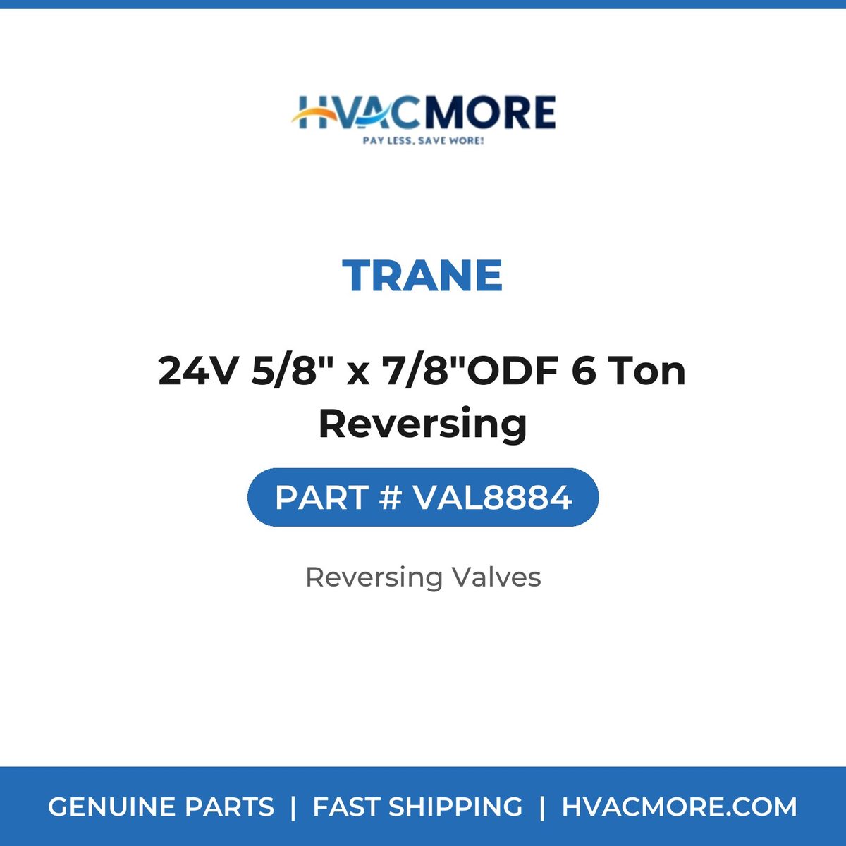 Trane 24V 5/8" x 7/8"ODF 6 Ton Reversing VAL8884