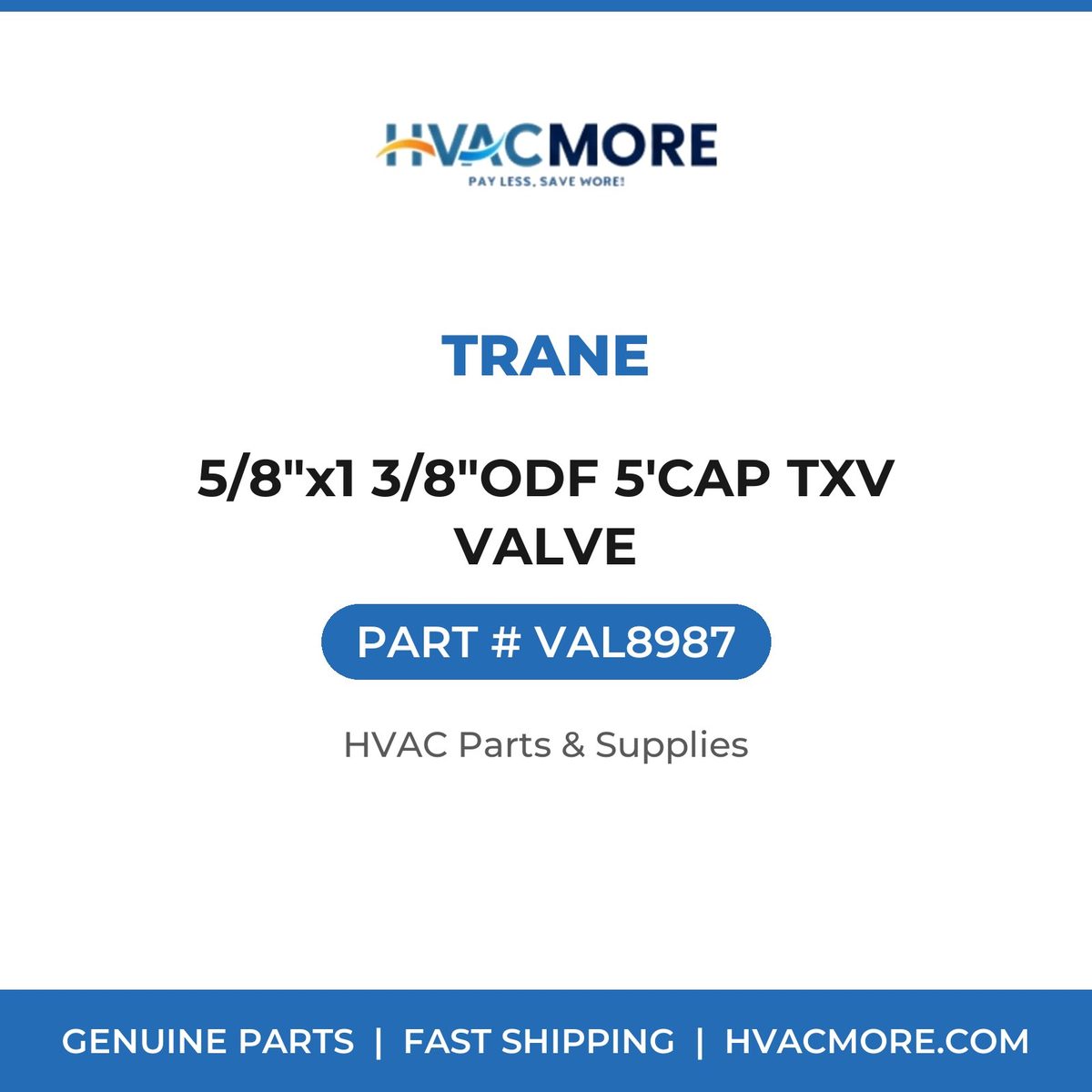 Trane 5/8"x1 3/8"ODF 5'CAP TXV VALVE VAL8987