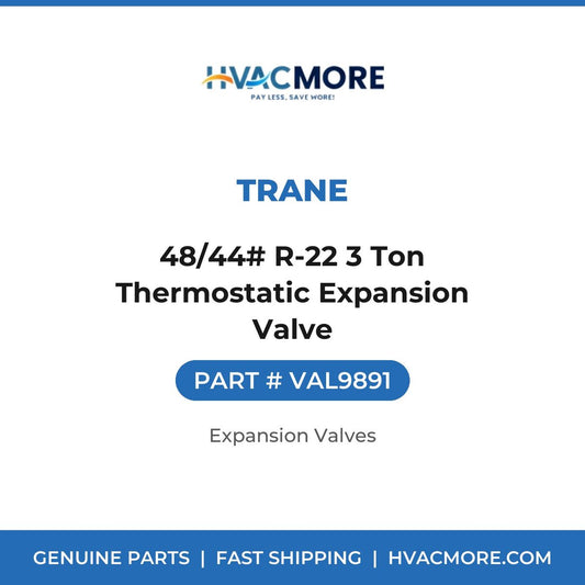 Trane 48/44# R-22 3 Ton Thermostatic Expansion Valve VAL9891