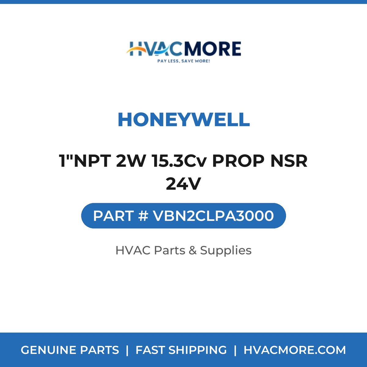 Honeywell 1"NPT 2W 15.3Cv PROP NSR 24V VBN2CLPA3000