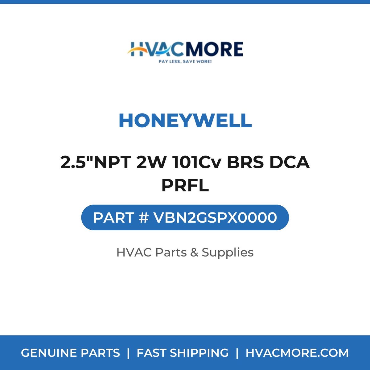 Honeywell 2.5"NPT 2W 101Cv BRS DCA PRFL VBN2GSPX0000