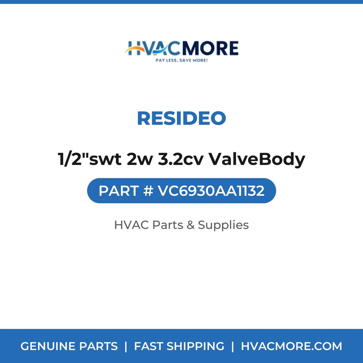Resideo 1/2"swt 2w 3.2cv ValveBody VC6930AA1132