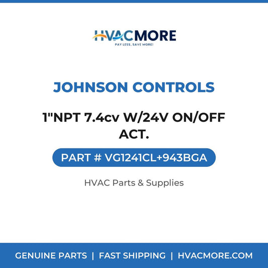 Johnson Controls 1"NPT 7.4cv W/24V ON/OFF ACT. VG1241CL+943BGA