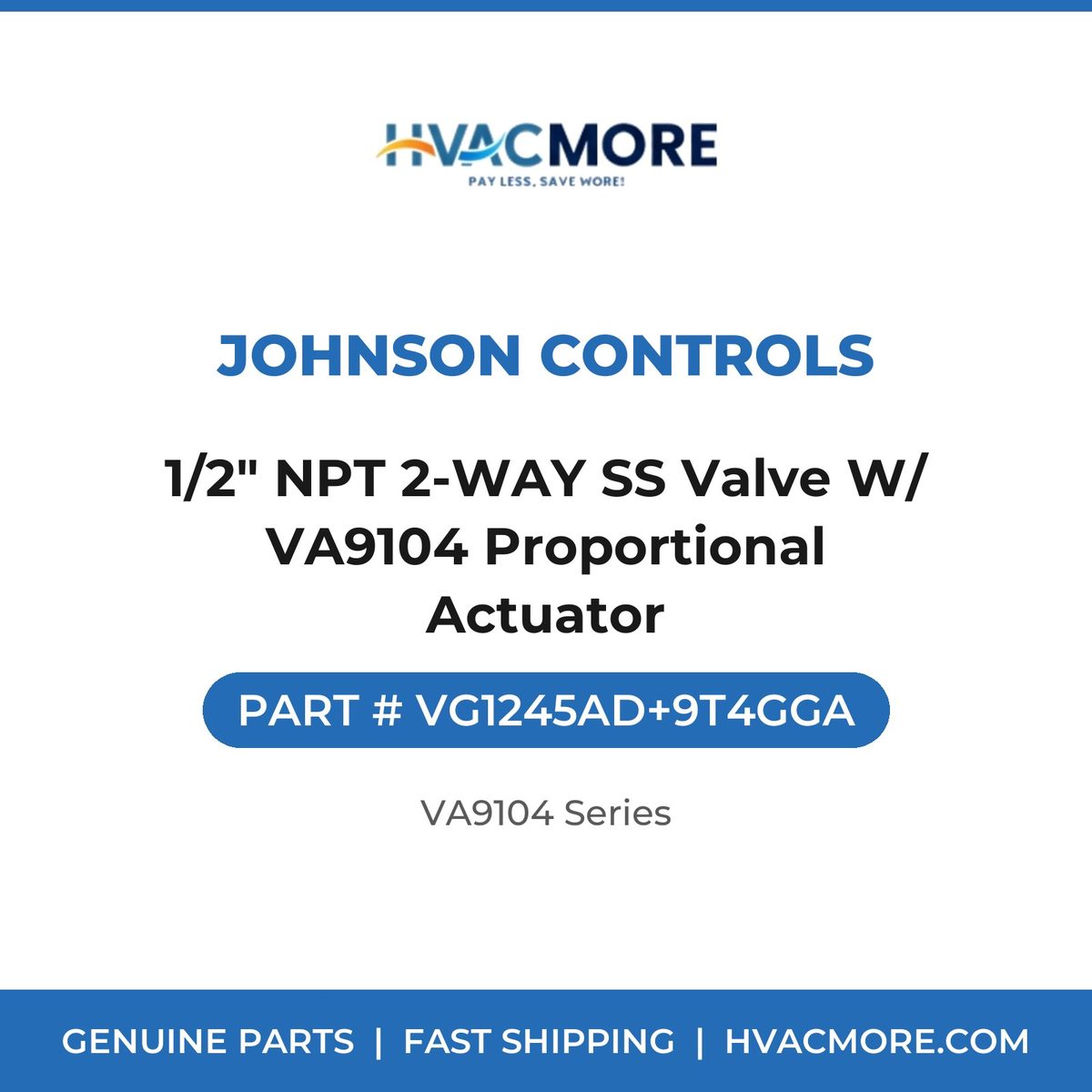 Johnson Controls 1/2" NPT 2-WAY SS Valve W/ VA9104 Proportional Actuator VG1245AD+9T4GGA