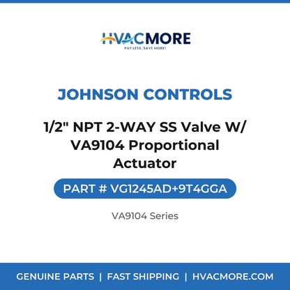 Johnson Controls 1/2" NPT 2-WAY SS Valve W/ VA9104 Proportional Actuator VG1245AD+9T4GGA