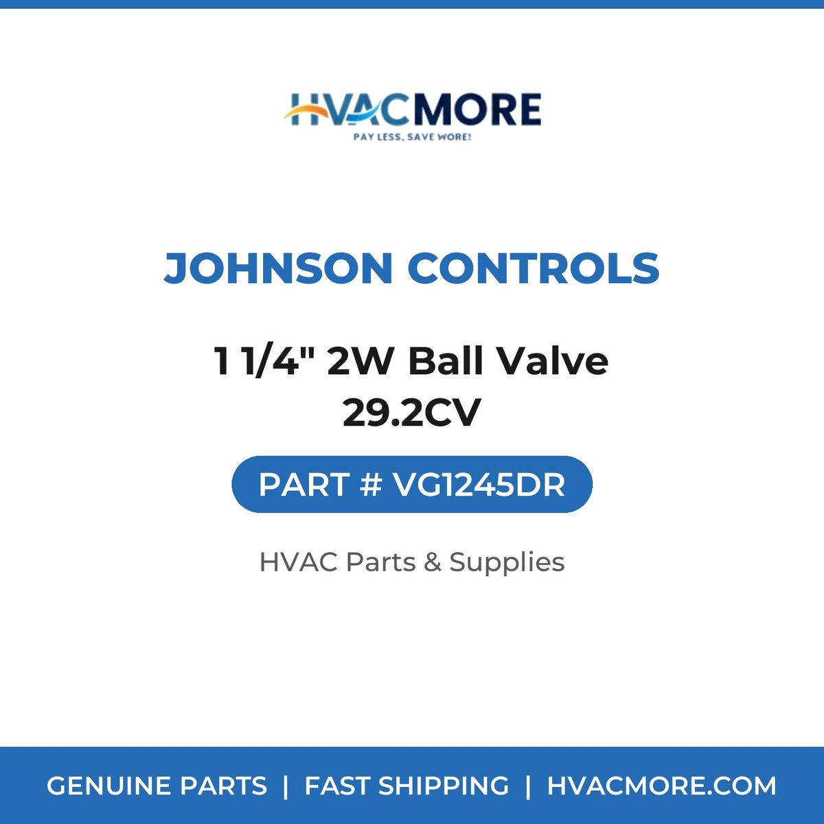 Johnson Controls 1 1/4" 2W Ball Valve 29.2CV VG1245DR