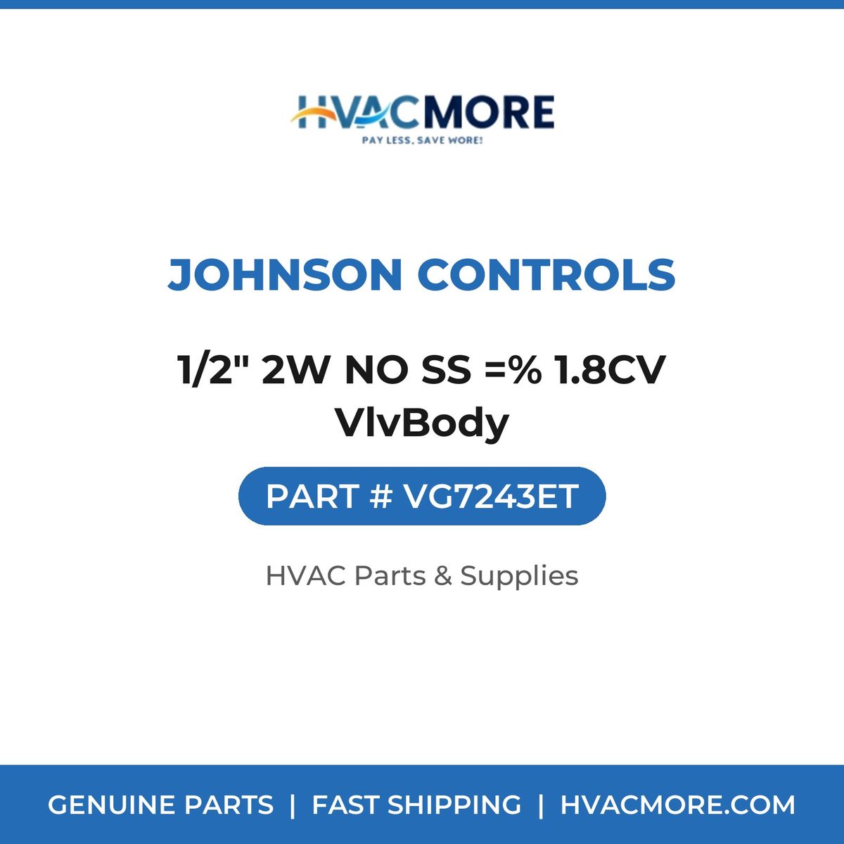 Johnson Controls 1/2" 2W NO SS =% 1.8CV VlvBody VG7243ET