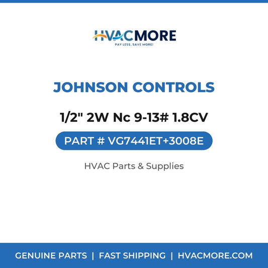 Johnson Controls 1/2" 2W Nc 9-13# 1.8CV VG7441ET+3008E