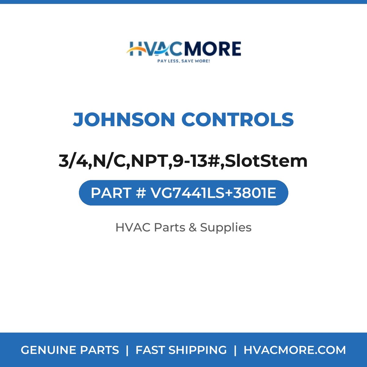 Johnson Controls 3/4,N/C,NPT,9-13#,SlotStem VG7441LS+3801E