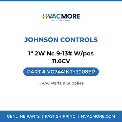 Johnson Controls 1" 2W Nc 9-13# W/pos 11.6CV VG7441NT+3008EP