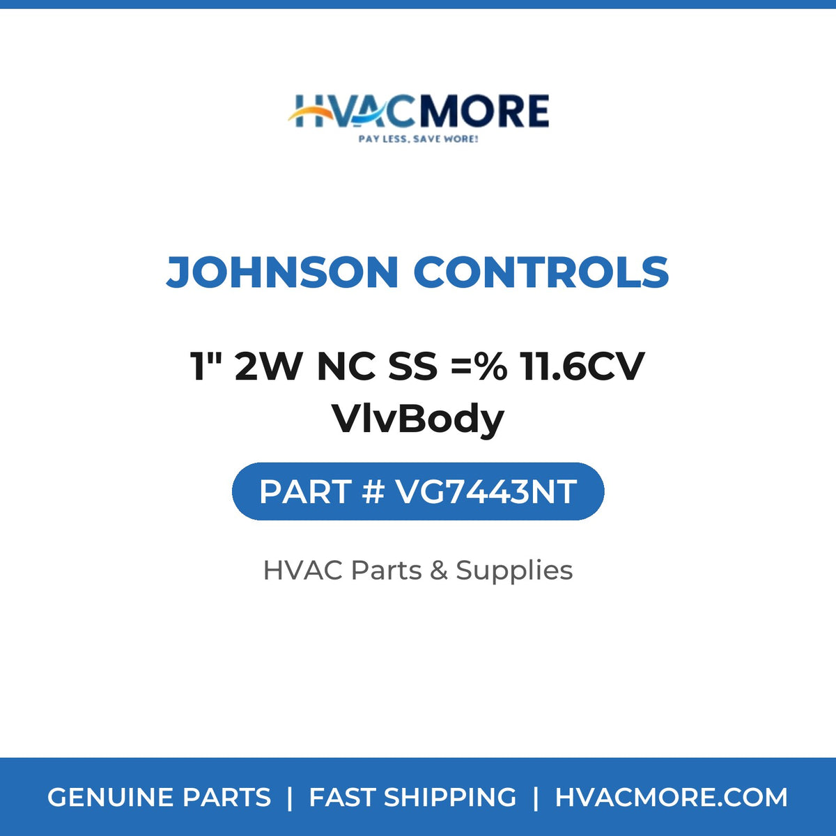 Johnson Controls 1" 2W NC SS =% 11.6CV VlvBody VG7443NT
