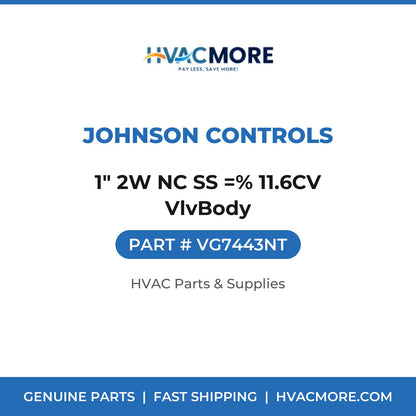 Johnson Controls 1" 2W NC SS =% 11.6CV VlvBody VG7443NT