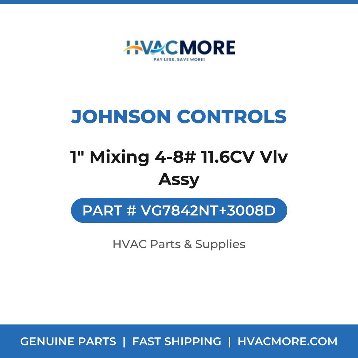 Johnson Controls 1" Mixing 4-8# 11.6CV Vlv Assy VG7842NT+3008D