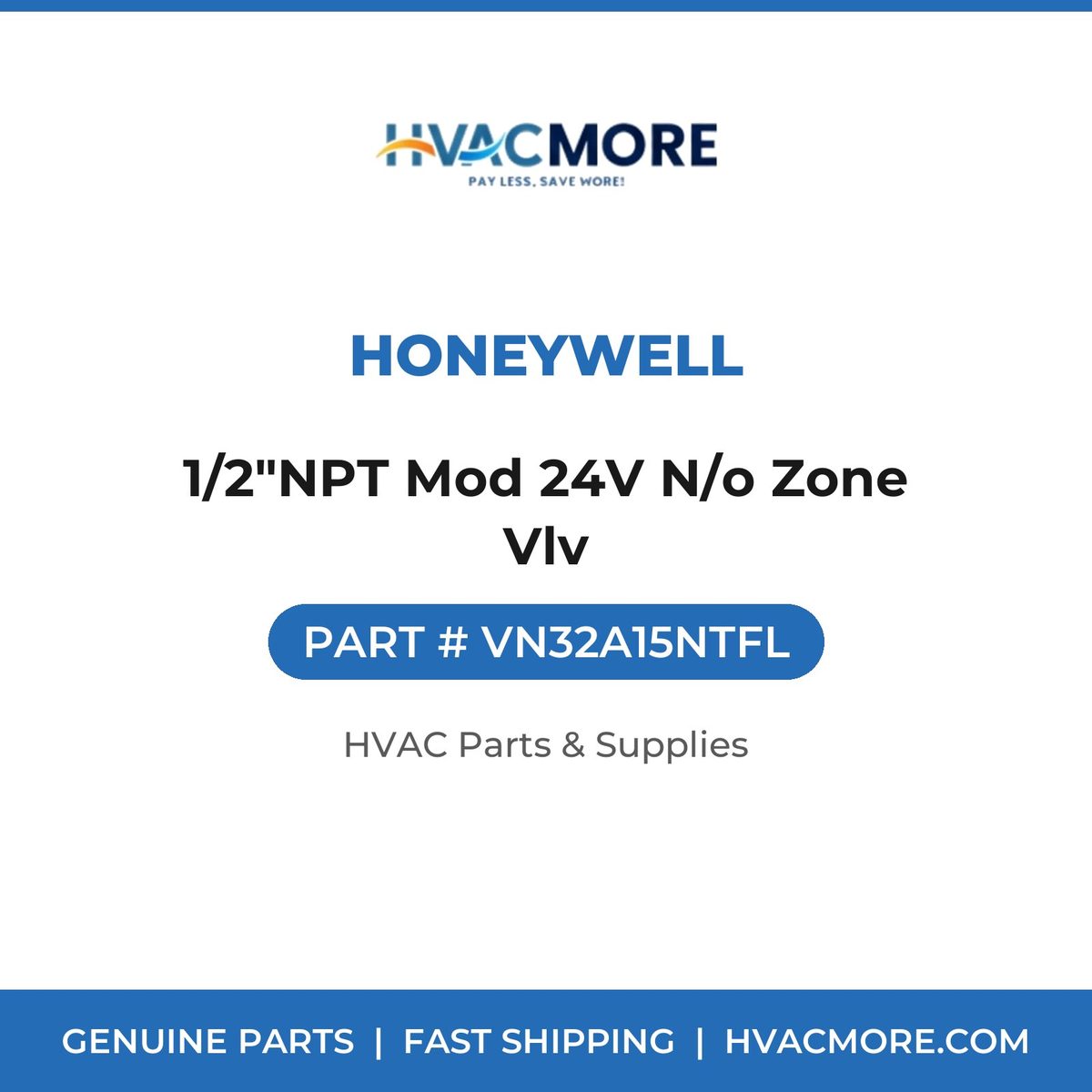 Honeywell 1/2"NPT Mod 24V N/o Zone Vlv VN32A15NTFL