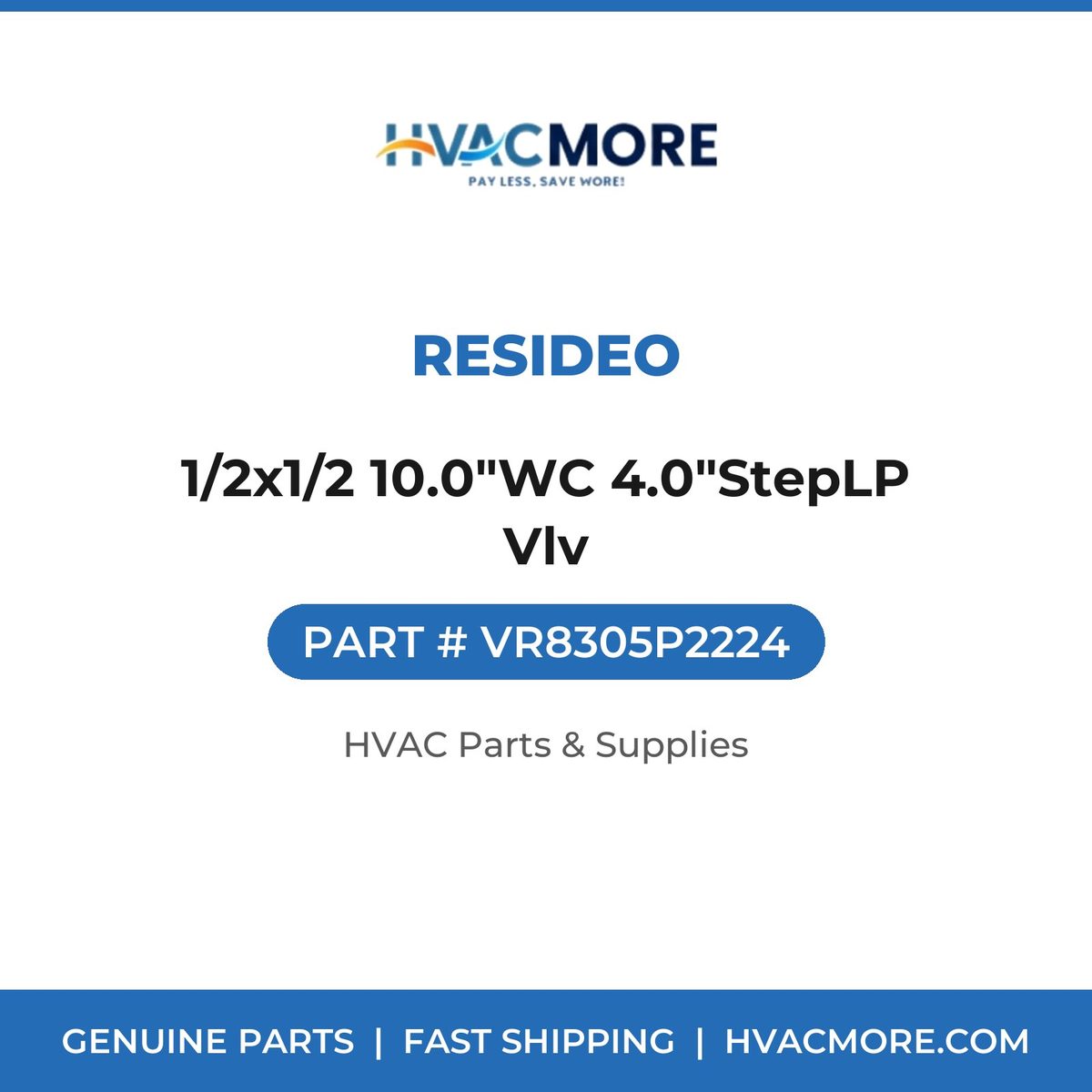 Resideo 1/2x1/2 10.0"WC 4.0"StepLP Vlv VR8305P2224
