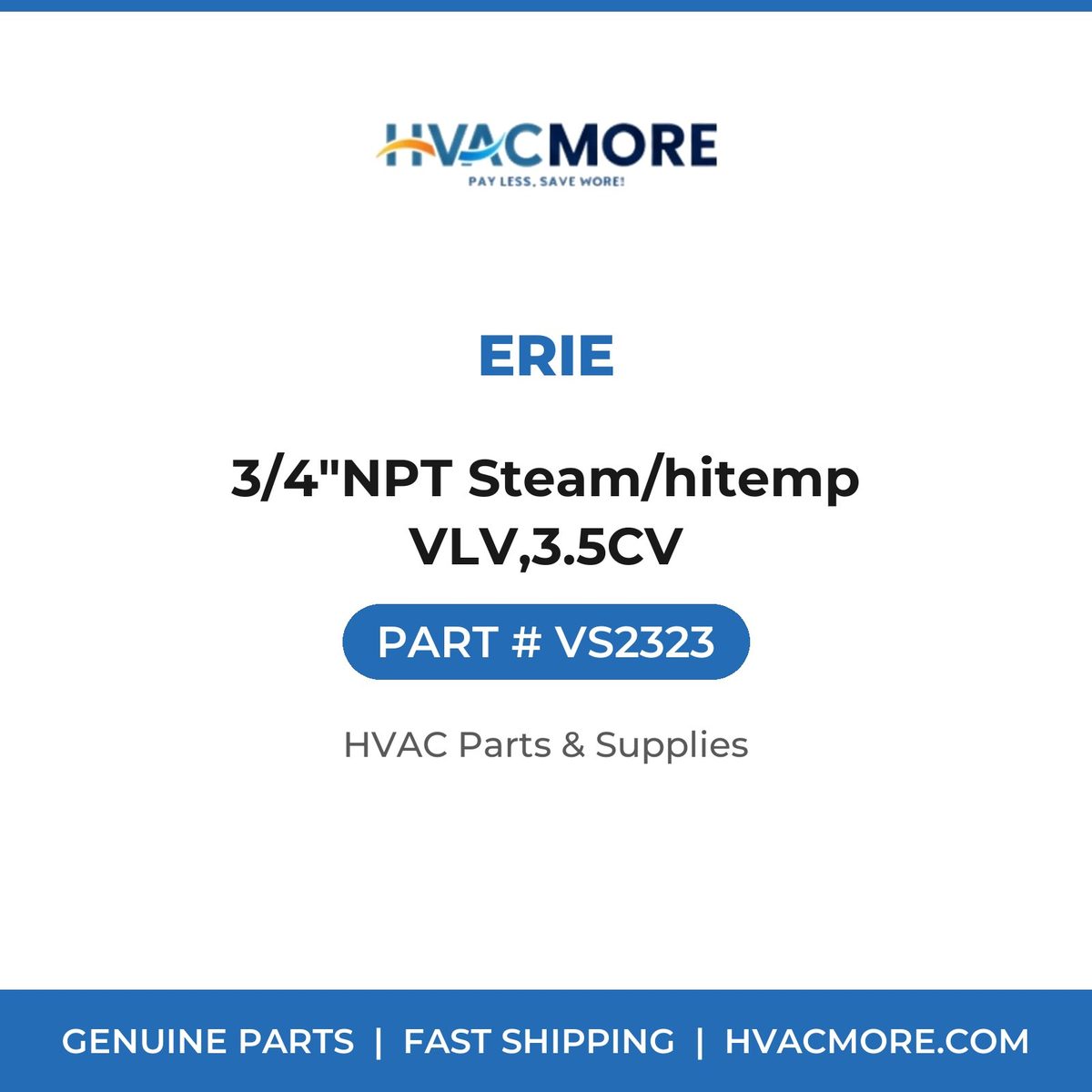 Erie 3/4"NPT Steam/hitemp VLV,3.5CV VS2323