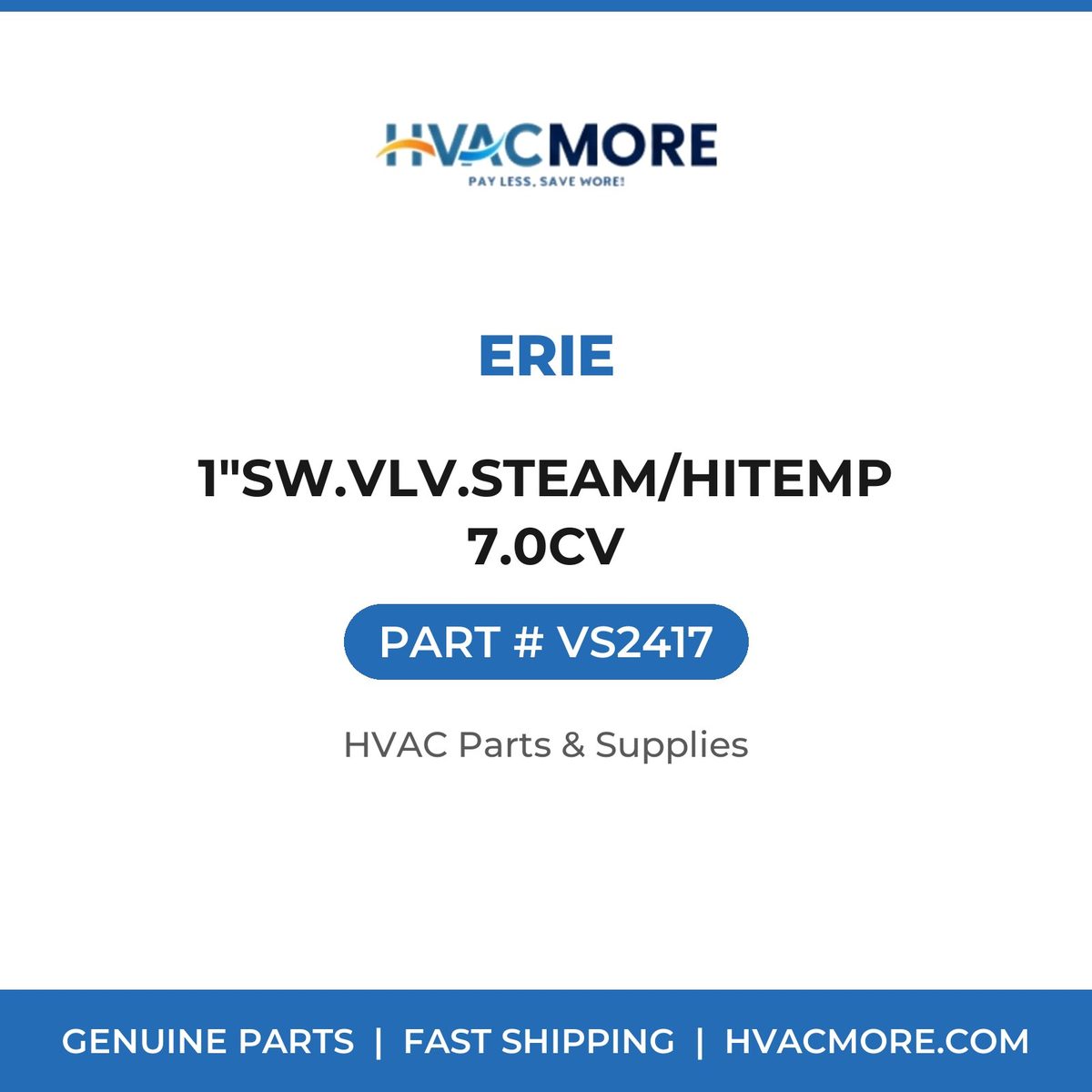 Erie 1"SW.VLV.STEAM/HITEMP 7.0CV VS2417
