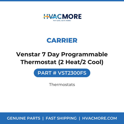 Carrier Venstar 7 Day Programmable Thermostat (2 Heat/2 Cool) VST2300FS