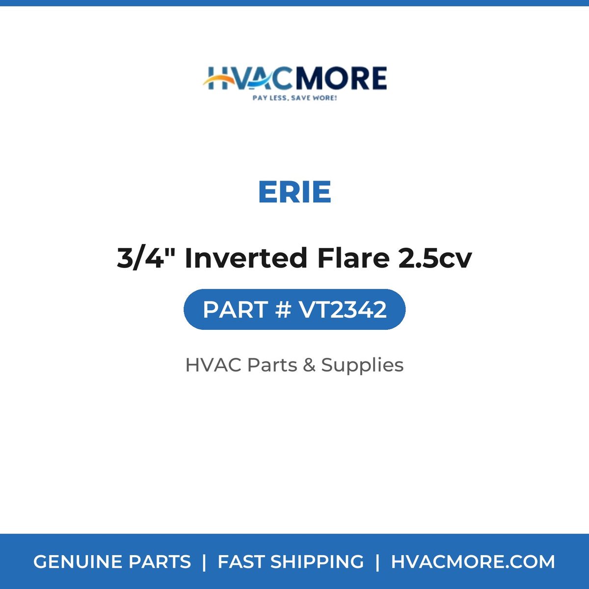 Erie 3/4" Inverted Flare 2.5cv VT2342