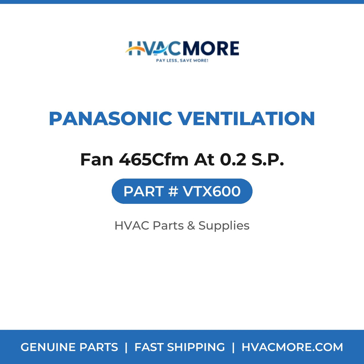 Panasonic Ventilation Fan 465Cfm At 0.2 S.P. VTX600