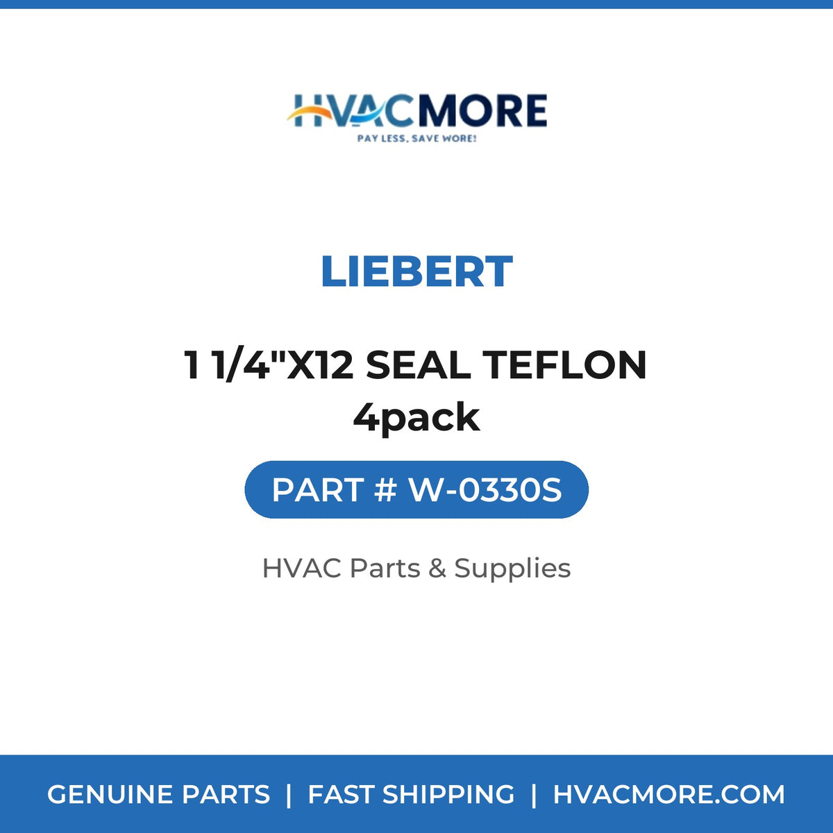Liebert 1 1/4"X12 SEAL TEFLON 4pack W-0330S