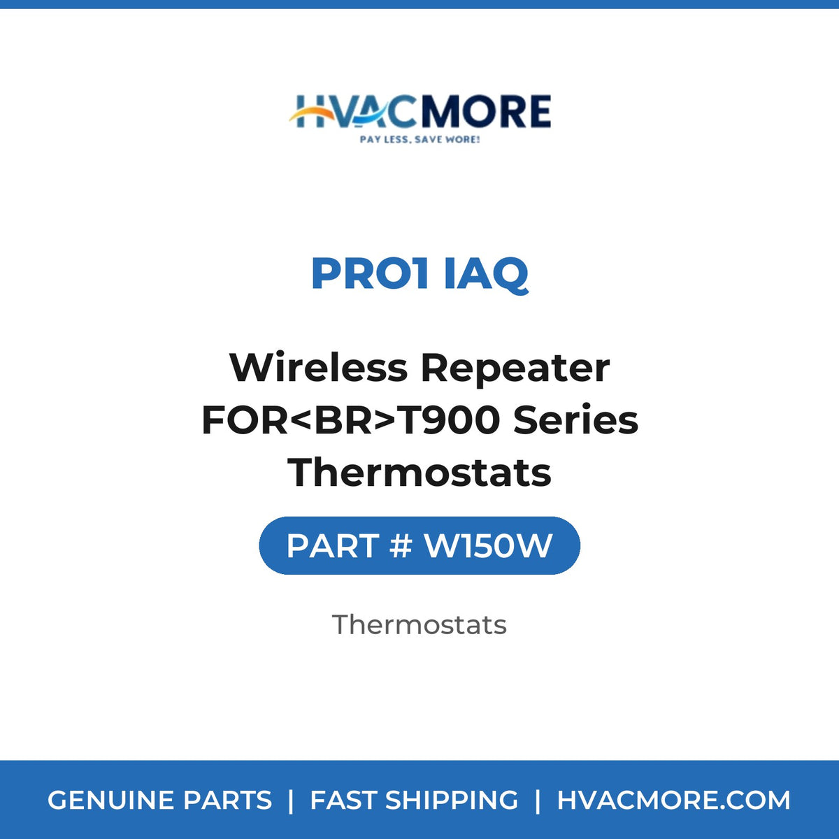 Pro1 IAQ Wireless Repeater FOR<BR>T900 Series Thermostats W150W