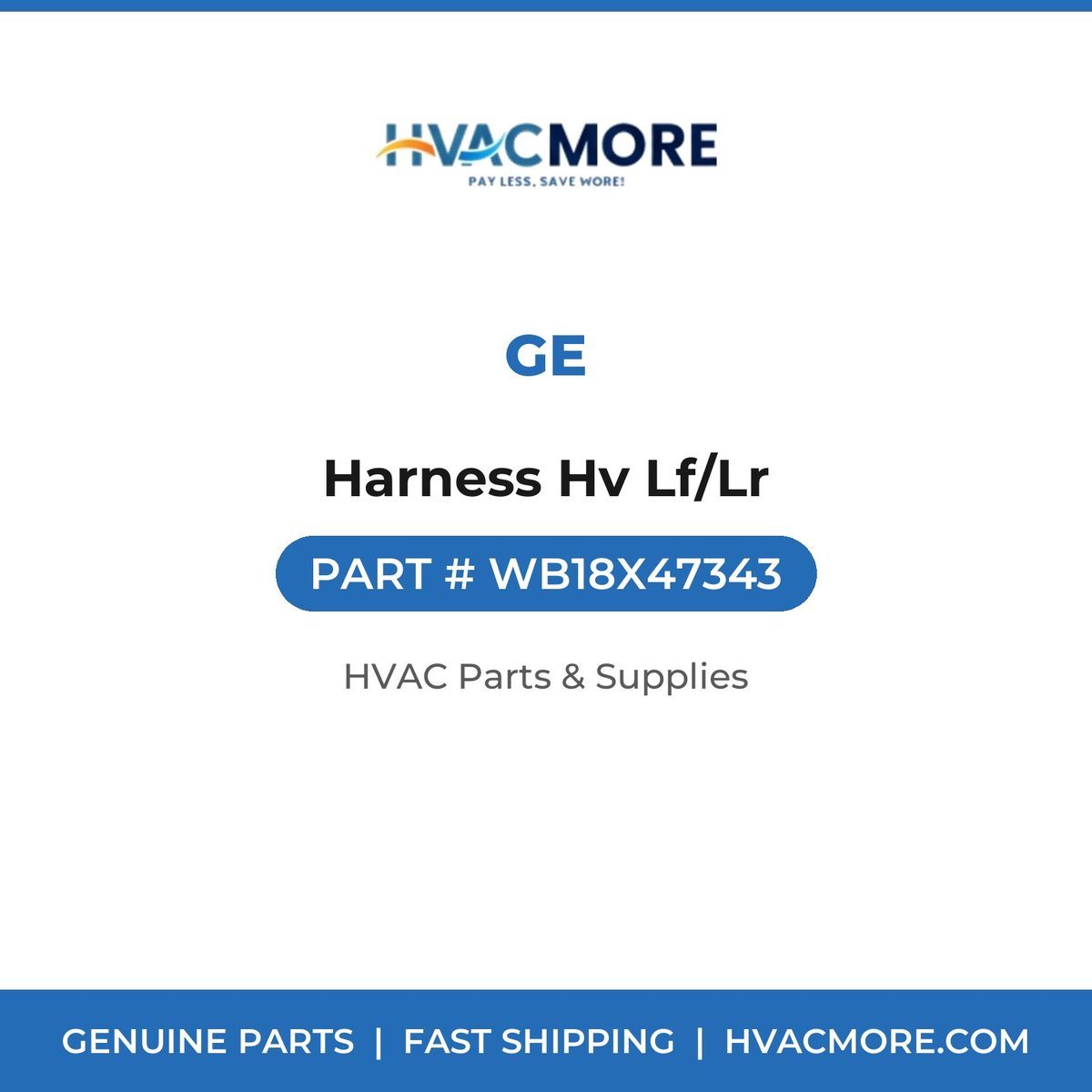 GE Harness Hv Lf/Lr WB18X47343