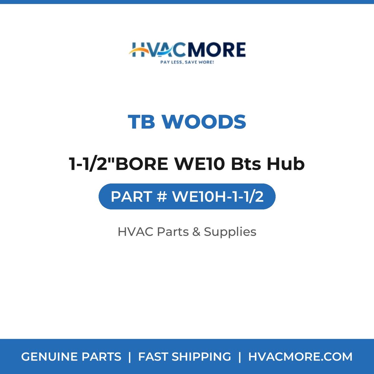 TB Woods 1-1/2"BORE WE10 Bts Hub WE10H-1-1/2
