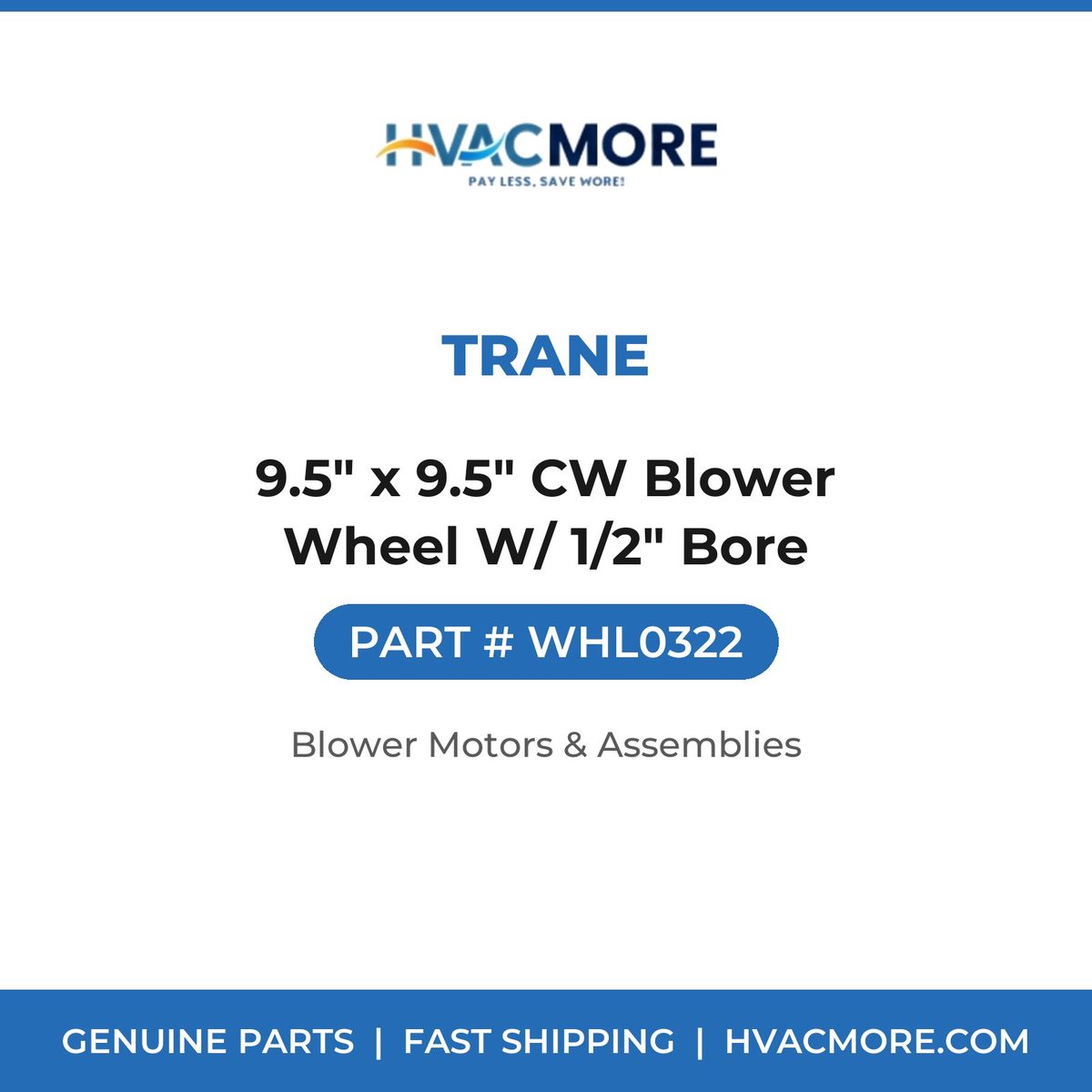 Trane 9.5" x 9.5" CW Blower Wheel W/ 1/2" Bore WHL0322